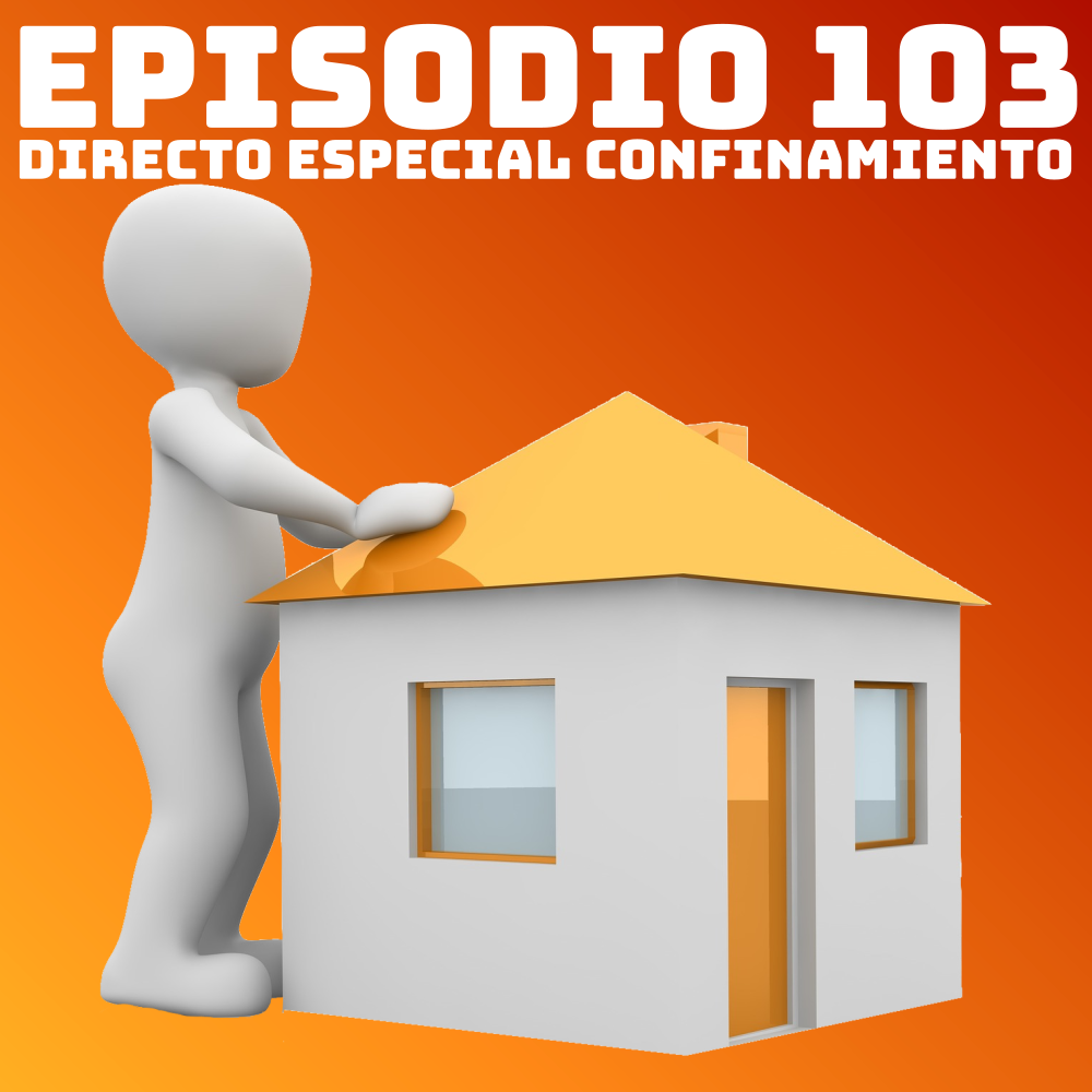 #103 Directo Especial Confinamiento