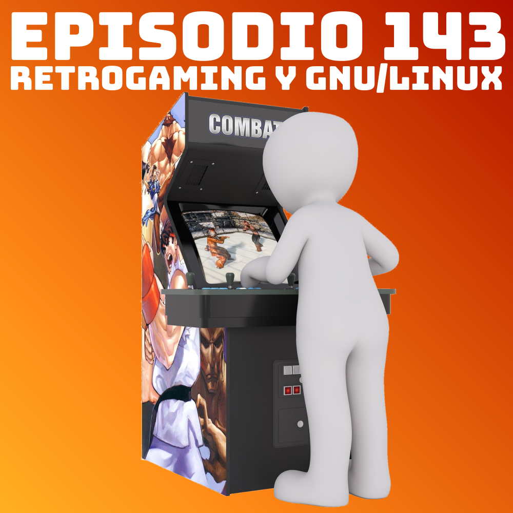 #143 Retrogaming y GNU/Linux