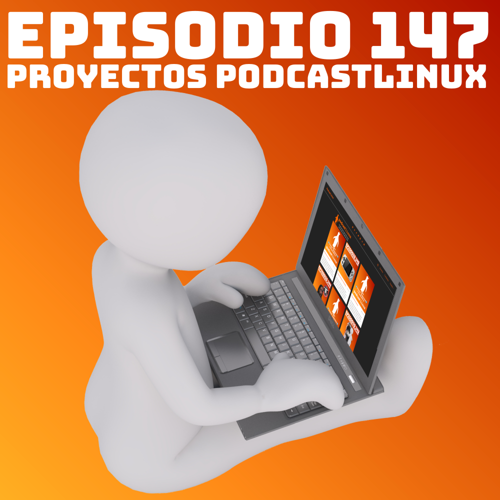 #147 Proyectos Podcast Linux