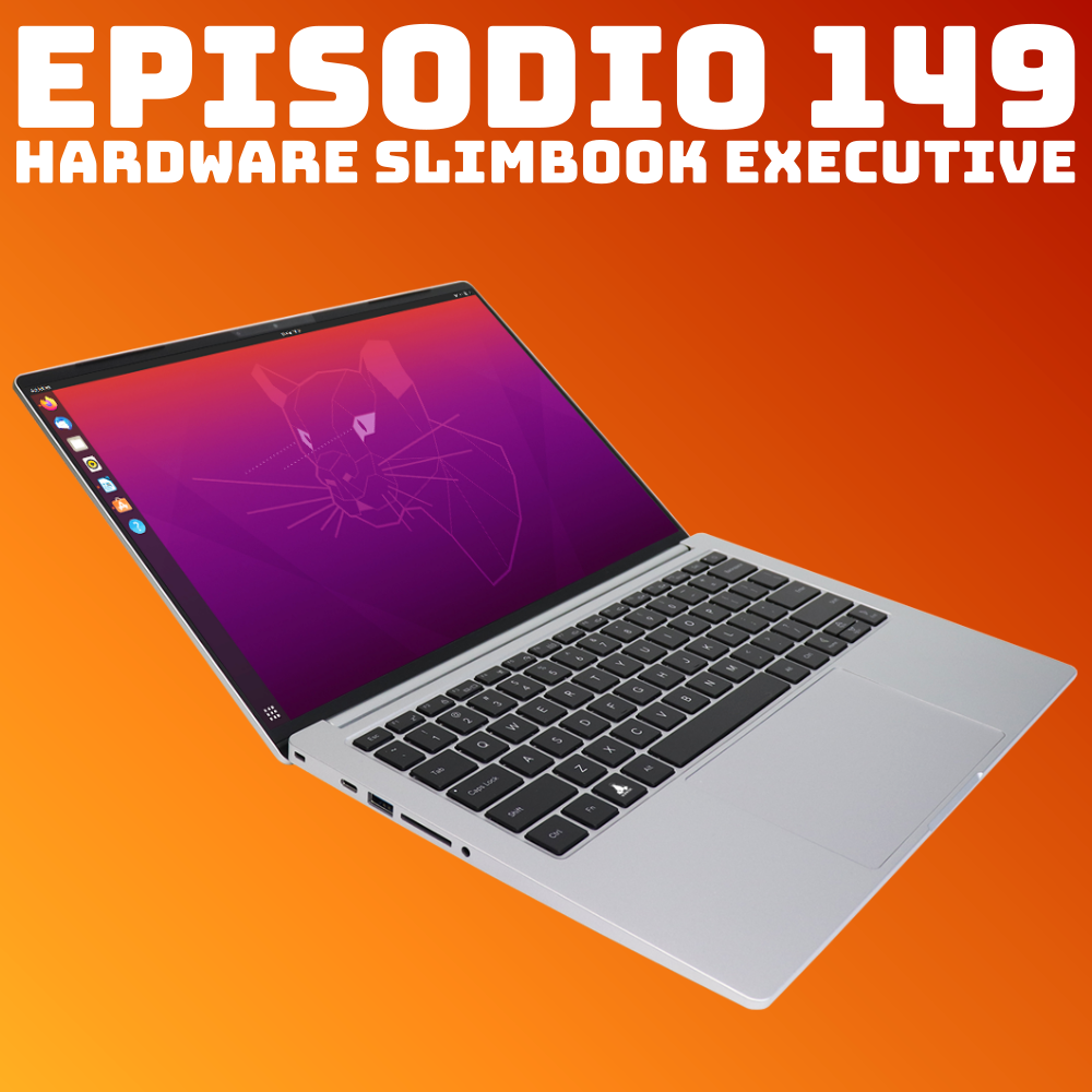 #149 Hardware Slimbook Executive