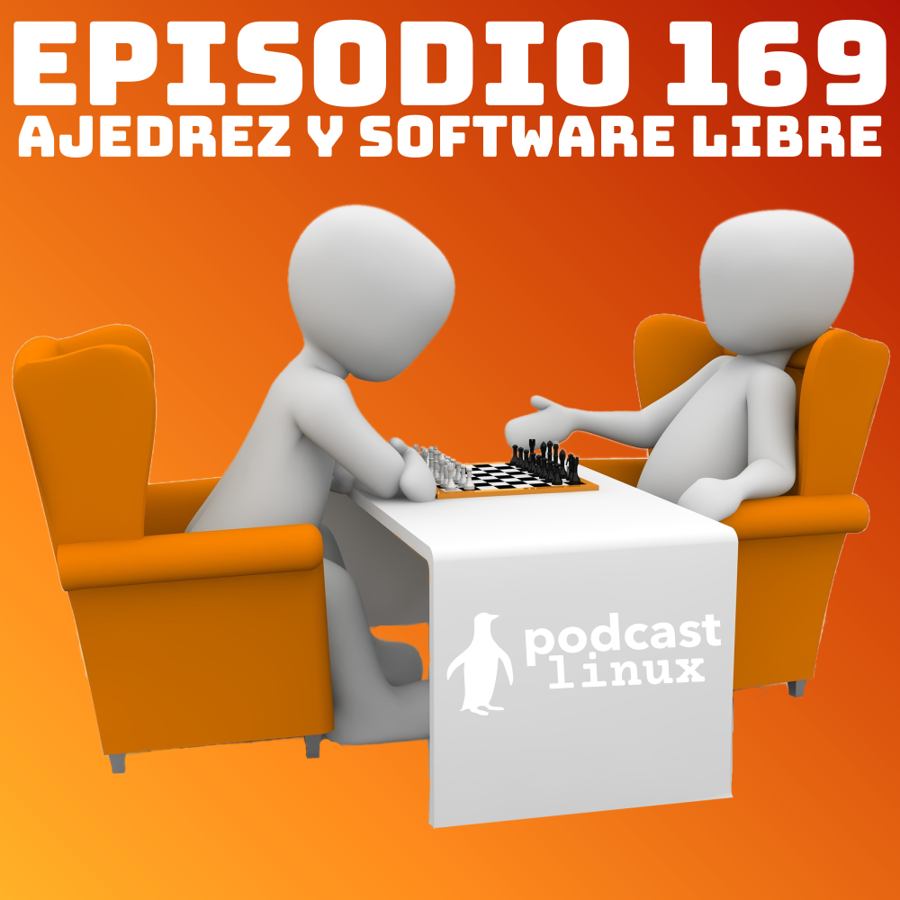 #169 Ajedrez y Software Libre