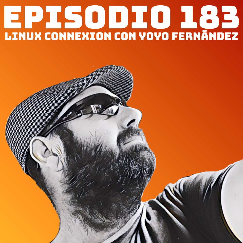 #183 Linux Connexion con Yoyo Fernández