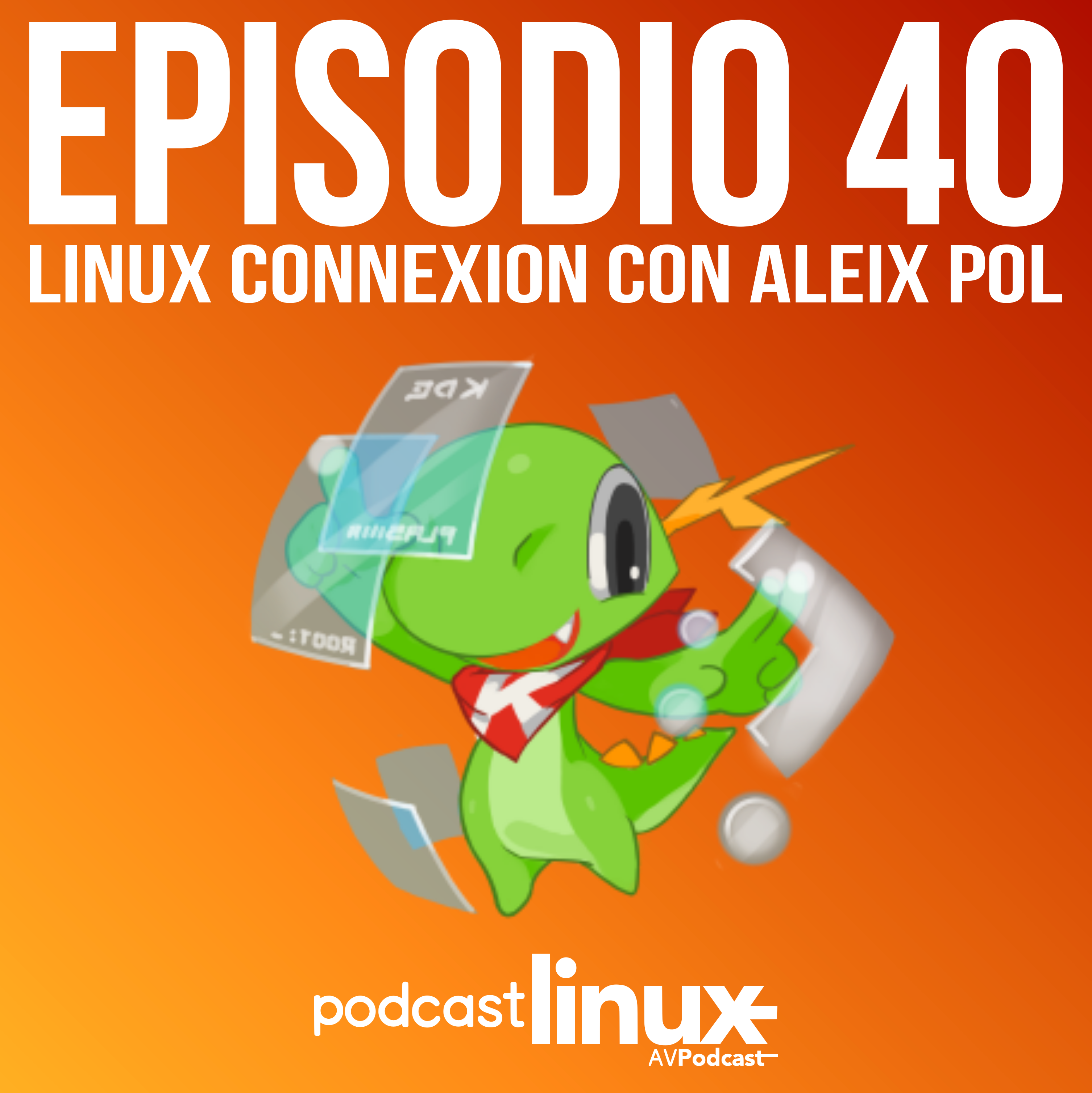 #40 Linux Connexion con Aleix Pol