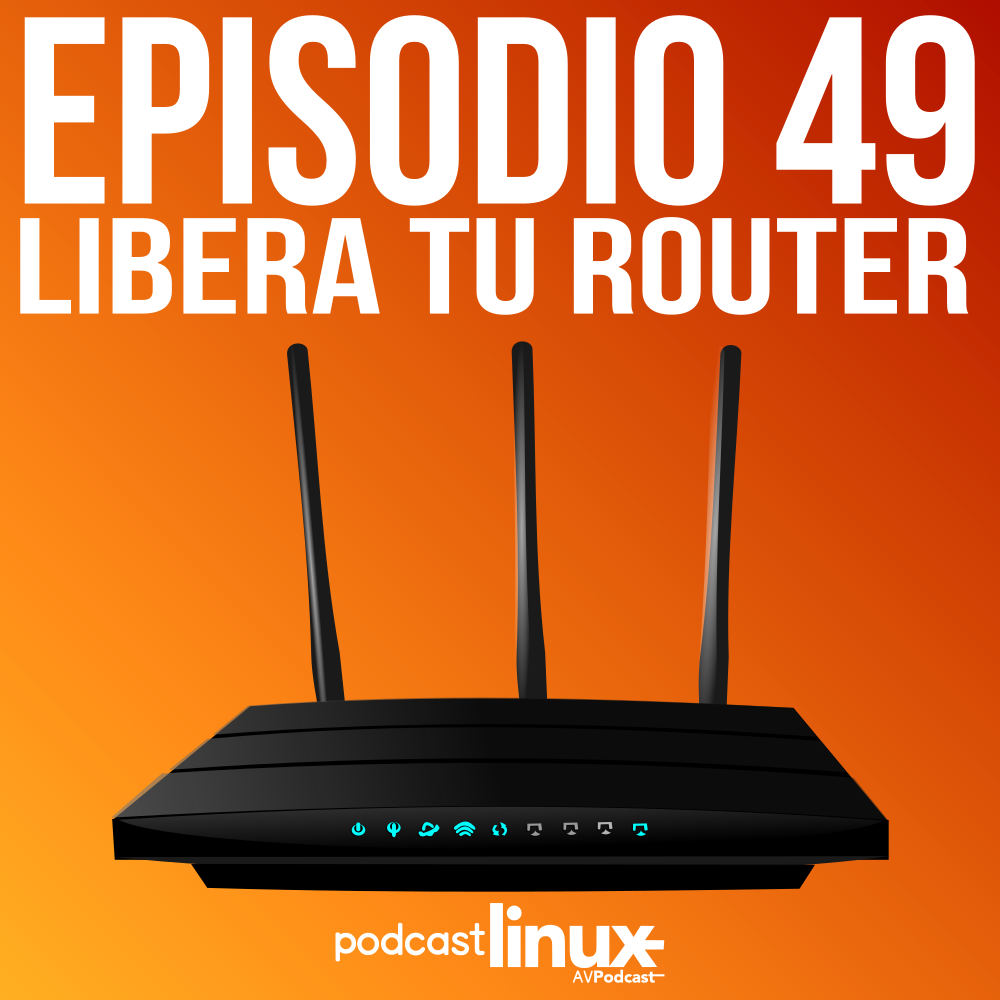 #49 Libera tu router