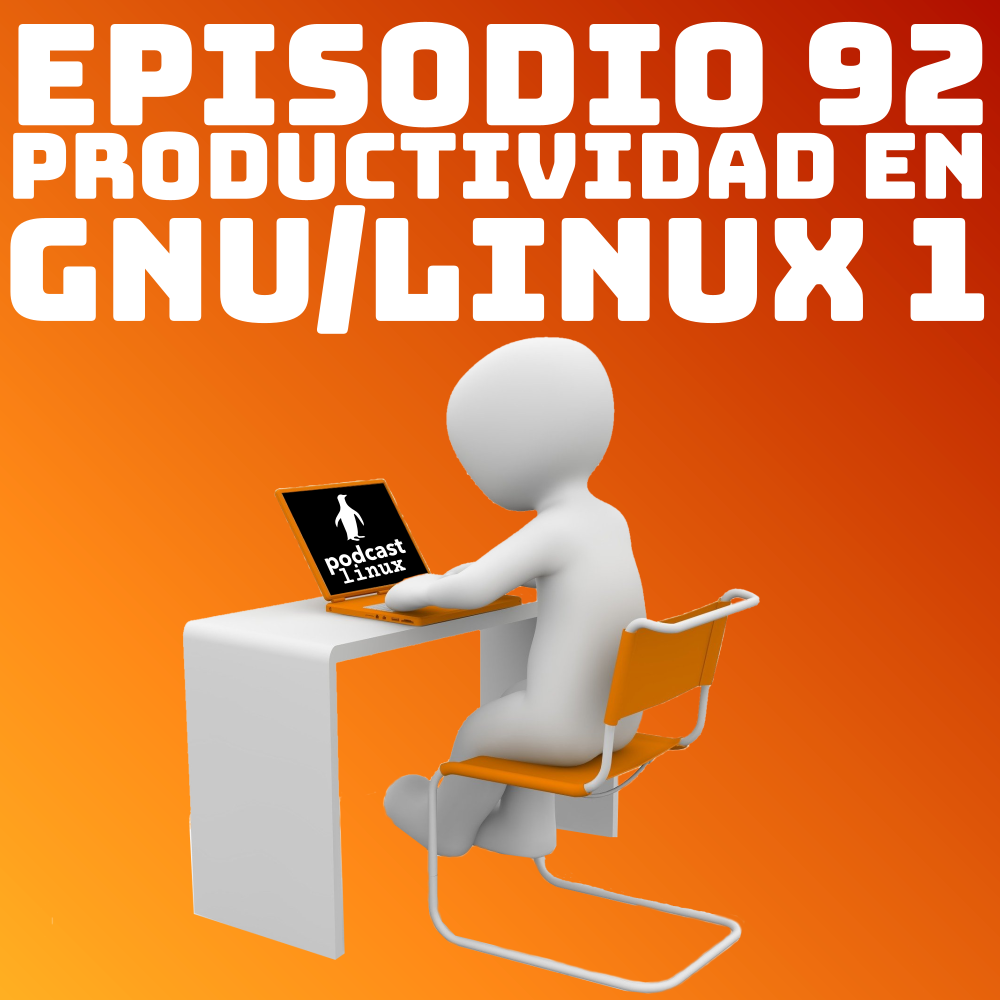 #92 Productividad y GNU/Linux
