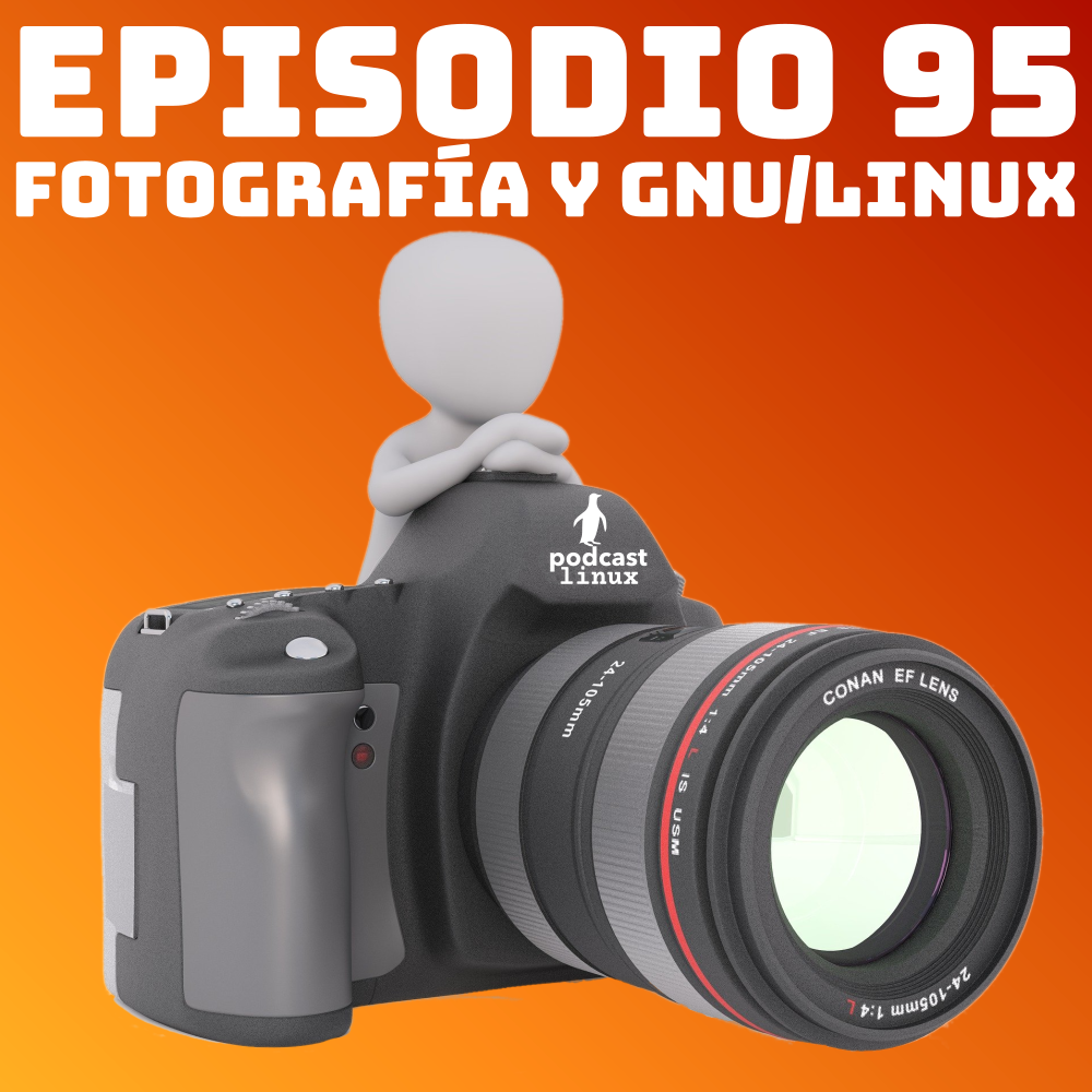 #95 Fotografía y GNU/Linux